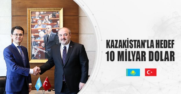 KAZAKİSTAN’LA HEDEF 10 MİLYON LİRA