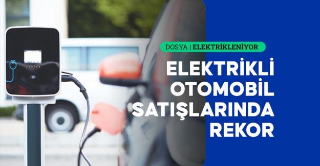 Avrupa'da elektrikli araç satışları teşviklerle rekor kırıyor