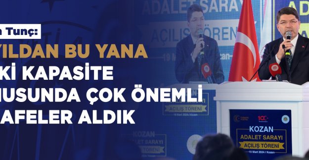 ADALET BAKANI YILMAZ TUNÇ, KOZAN ADALET SARAYI'NIN AÇILIŞINI GERÇEKLEŞTİRDİ