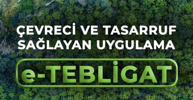 ÇEVRE DOSTU UYGULAMA E-TEBLİGAT İLE 126 BİN 990 AĞAÇ KESİLMEKTEN KURTARILDI