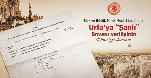 Tbmm Başkanı Kurtulmuş, Urfa’ya "Şanli" Ünvani Veri̇li̇şi̇ni̇n 40. Yil Dönümünü Kutladı