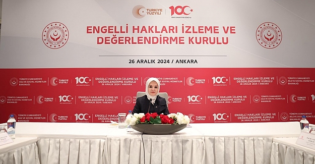 Aile ve Sosyal Hizmetler Bakanımız Göktaş, Engelli Hakları İzleme ve Değerlendirme Kurulu Toplantısı'na Başkanlık Etti