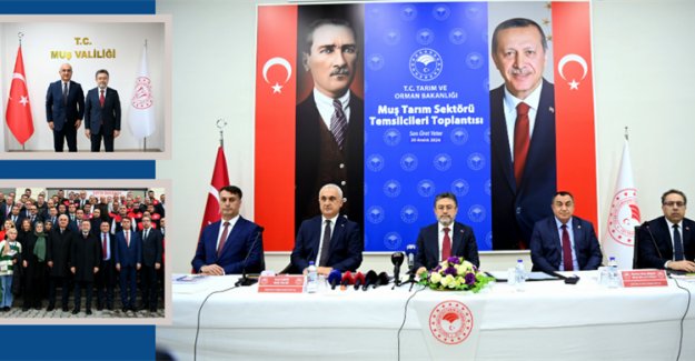 Bakan Yumaklı, "Muş'ta Tarım Sektörü Temsilcileri İle Bir Araya Geldi