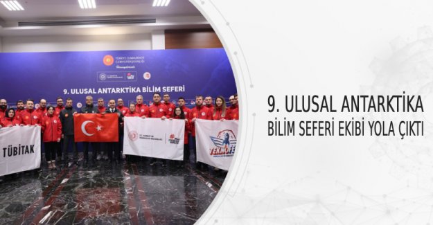 9. Ulusal Antarktika Bilim Seferi Ekibi Yola Çıktı