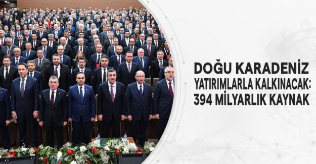 Doğu Karadeniz Yatırımlarla Kalkınacak: 394 Milyarlık Kaynak
