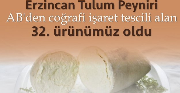 Erzincan Tulum Peyniri, AB’den coğrafi işaret tescili aldı