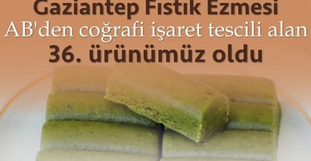 Gaziantep Fıstık Ezmesi, AB’den Coğrafi İşaret Tescili aldı