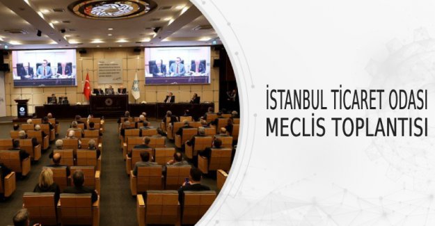 İstanbul Ticaret Odası Meclis Toplantısı