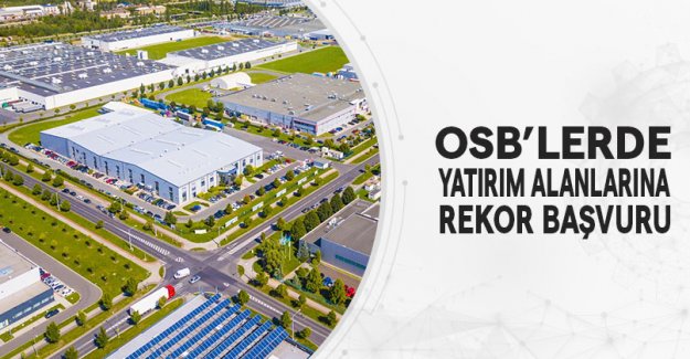 OSB’lerde Yatırım Alanlarına Rekor Başvuru
