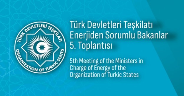 Türk Dünyası Enerji Bakanları İstanbul’da Buluşacak