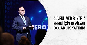 Güvenli Ve Kesintisiz Enerji İçin 10 Milyar Dolarlık Yatırım