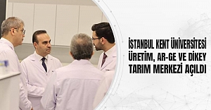 İstanbul Kent Üniversitesi Üretim, Ar-Ge Ve Dikey Tarım Merkezi Açıldı