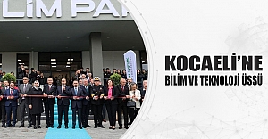 Kocaeli’ne Bilim Ve Teknoloji Üssü