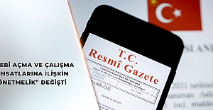 “İşyeri Açma Ve Çalışma Ruhsatlarına İlişkin Yönetmelik” Değişti
