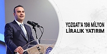 Yozgat’a 198 Milyon Liralık Yatırım