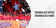 Teknoloji Ateşi İstanbul’da Yandı