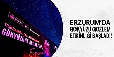 Erzurum'da Gökyüzü Gözlem Etkinliği Başladı