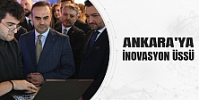 Ankara'ya İnovasyon Üssü