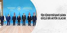 Türk Dünyası Yeni Sanayi Çağında Güçlü Bir Aktör Olacak