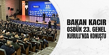 Bakan Kacır, Osbük 23. Genel Kurulu’nda Konuştu