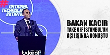 Bakan Kacır, Take Off İstanbul’un Açılışında Konuştu
