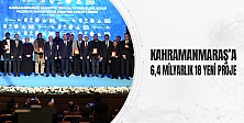 Kahramanmaraş’a 6,4 Milyarlık 18 Yeni Proje